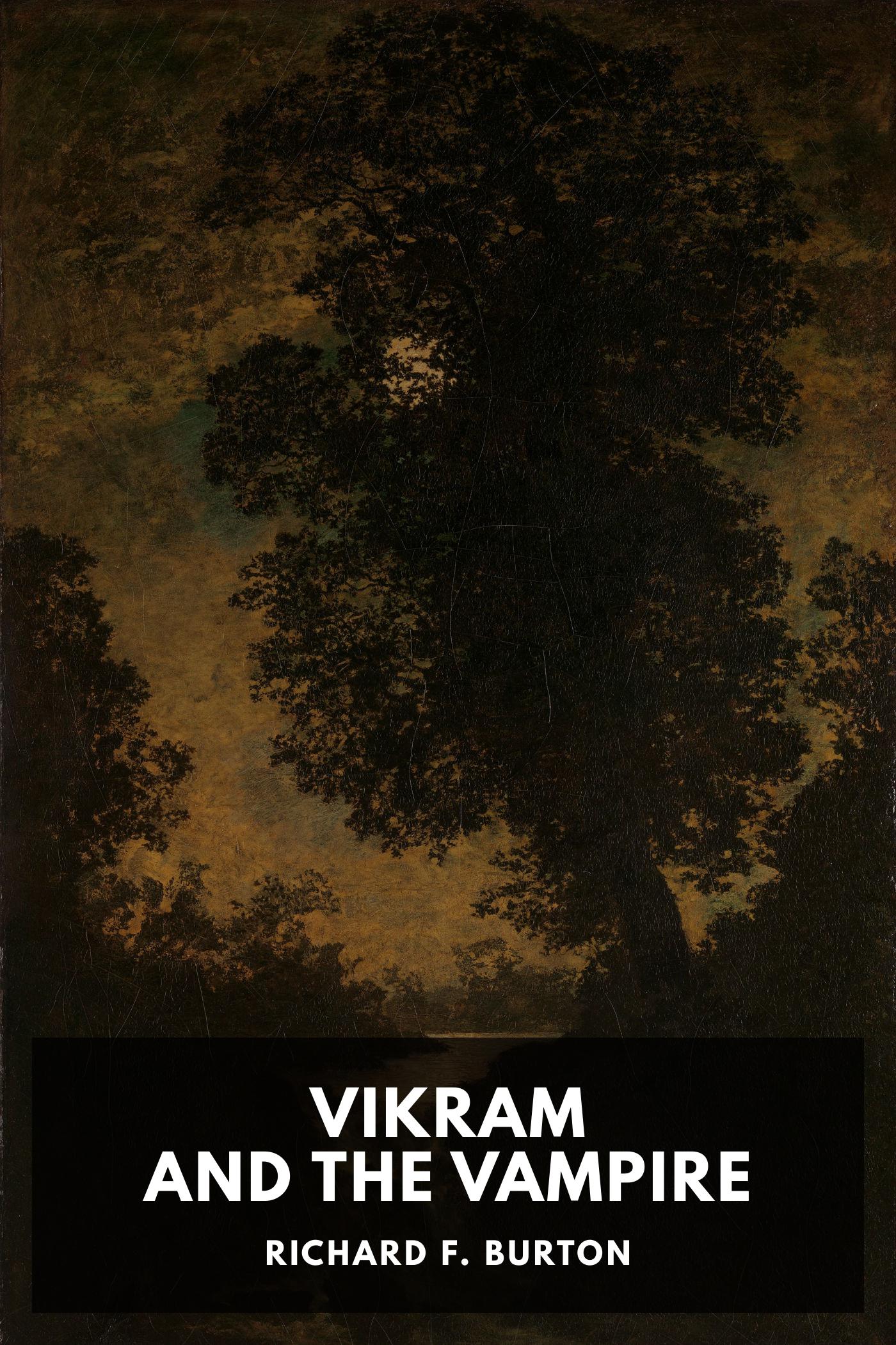 Vikram and the Vampire: Or Tales of Hindu Devilry